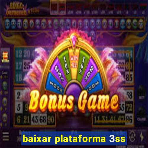 baixar plataforma 3ss